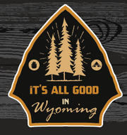 It's all Good in Wyoming Sticker